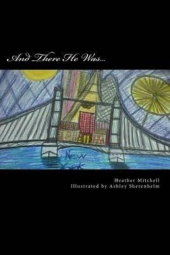 And There He Was... av Heather Mitchell (Paperback)