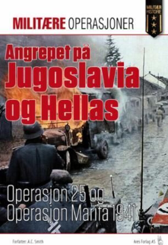 Angrepet på Jugoslavia og Hellas av A.C. Smith