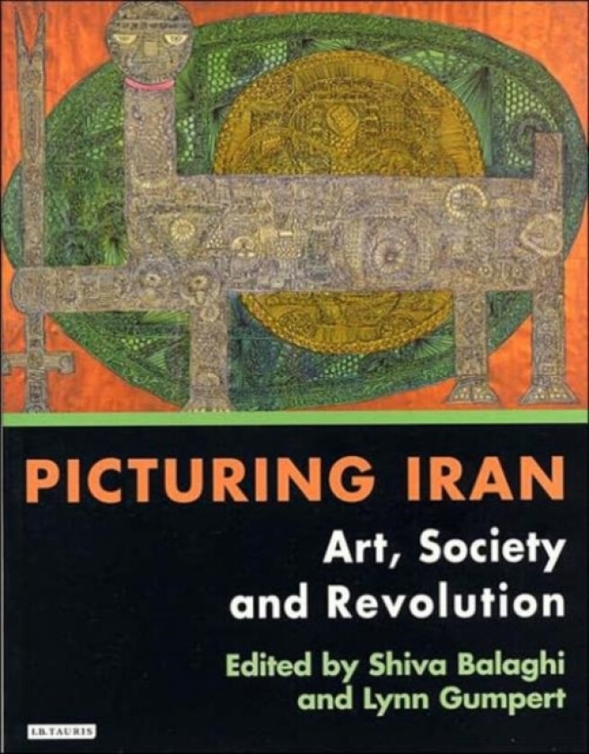 Picturing Iran av Fereshteh Daftari, Haggai Ram (Paperback)