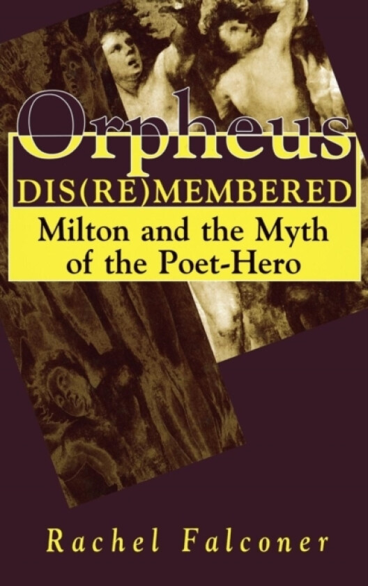 Orpheus Dis(re)membered av Rachel Falconer (Hardcover)