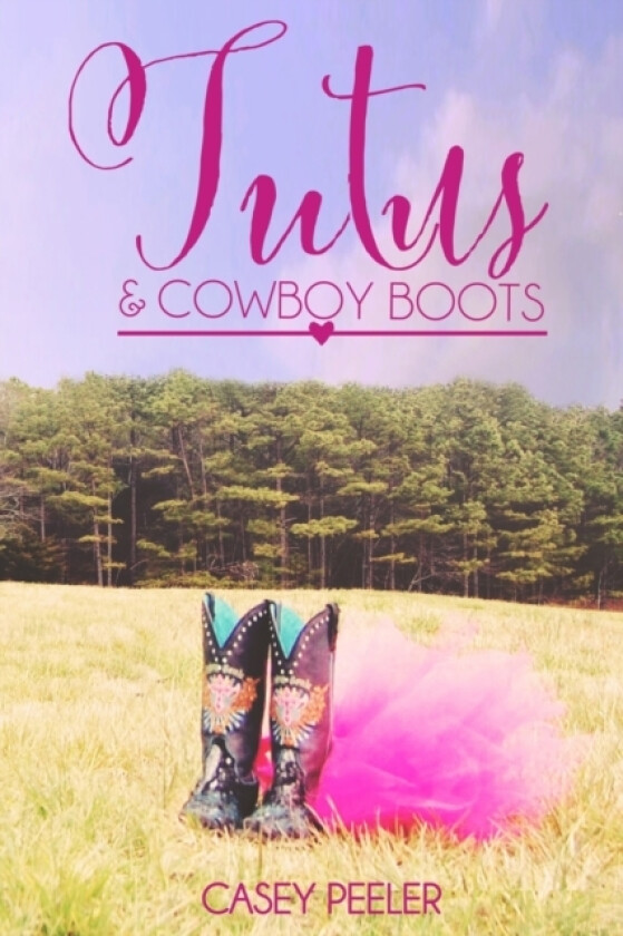 Tutus & Cowboy Boots (Part 2) av Casey Peeler (Paperback)