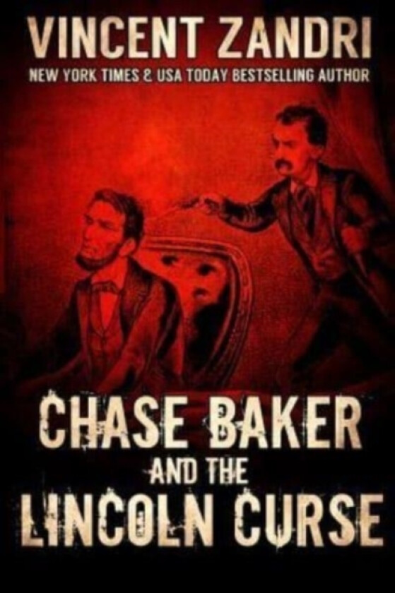 Chase Baker and the Lincoln Curse av Vincent Zandri (Paperback)