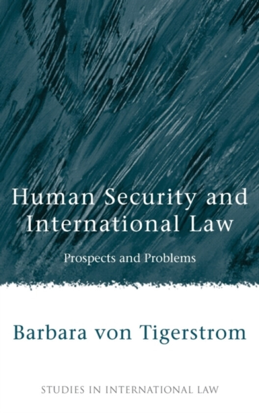 Human Security and International Law av Barbara von Tigerstrom (Hardcover)