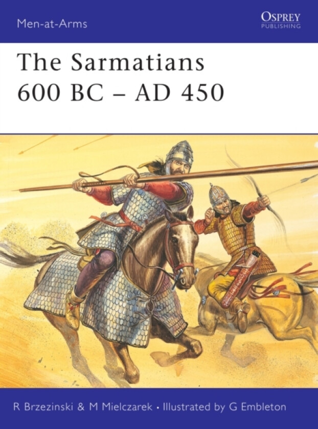 The Sarmatians 600 BC–AD 450 av Mariusz Mielczarek, Richard Brzezinski (Paperback)