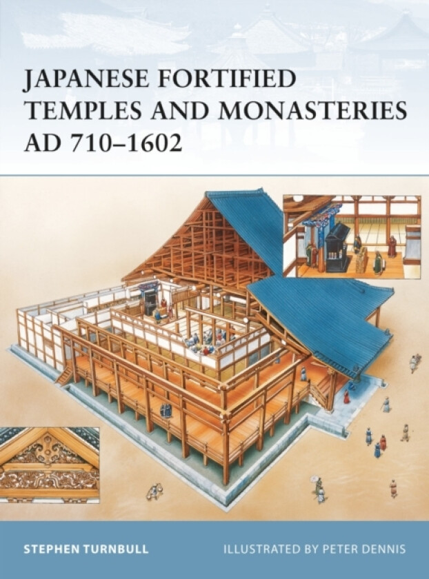 Japanese Fortified Temples and Monasteries AD 710–1602 av Stephen Turnbull (Paperback)