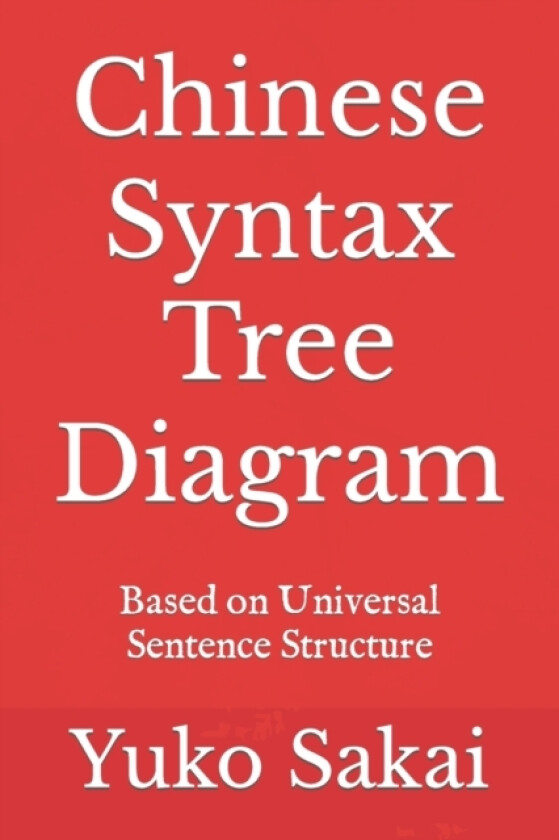 Chinese Syntax Tree Diagram av Yuko Sakai (Paperback)