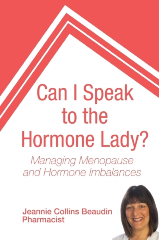 Can I Speak to the Hormone Lady? av Jeannie Collins Beaudin (Paperback)