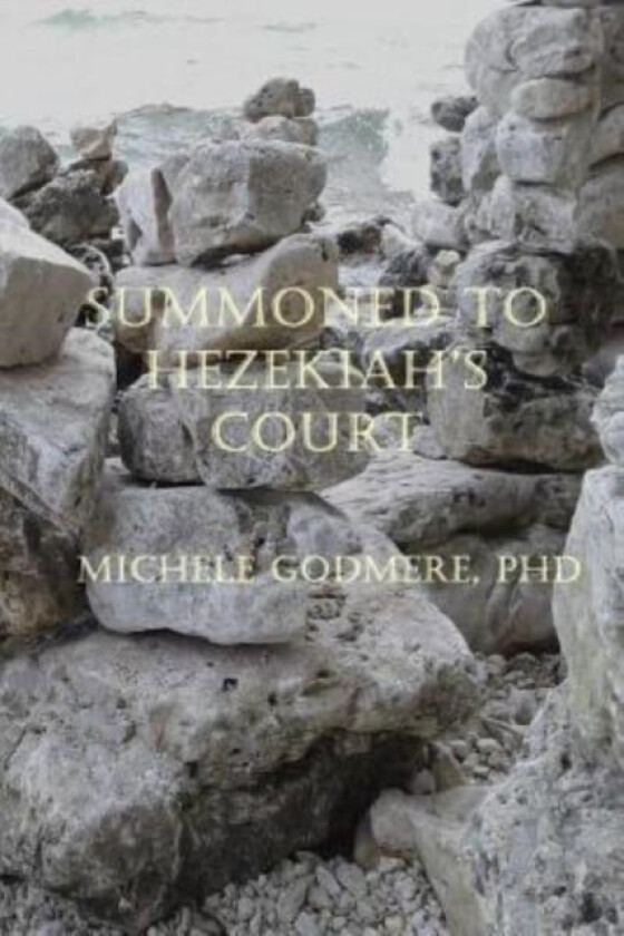 Summoned To Hezekiah's Court av Michele a Godmere (Paperback)