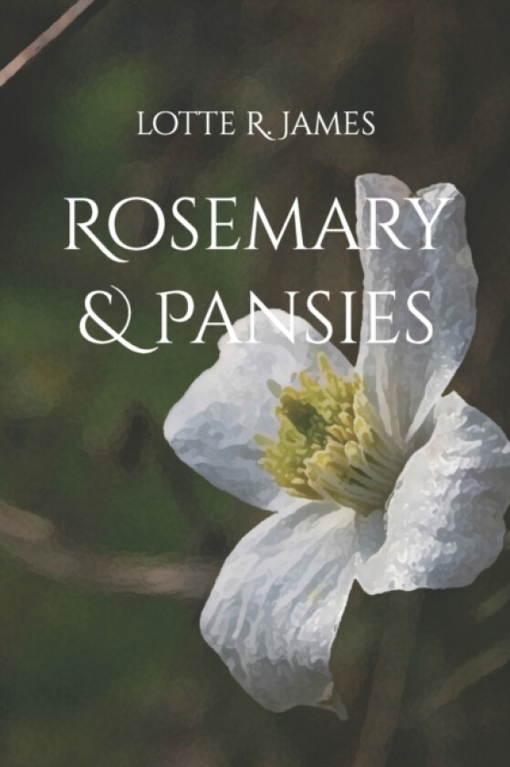 Rosemary & Pansies av Lotte R James (Paperback)