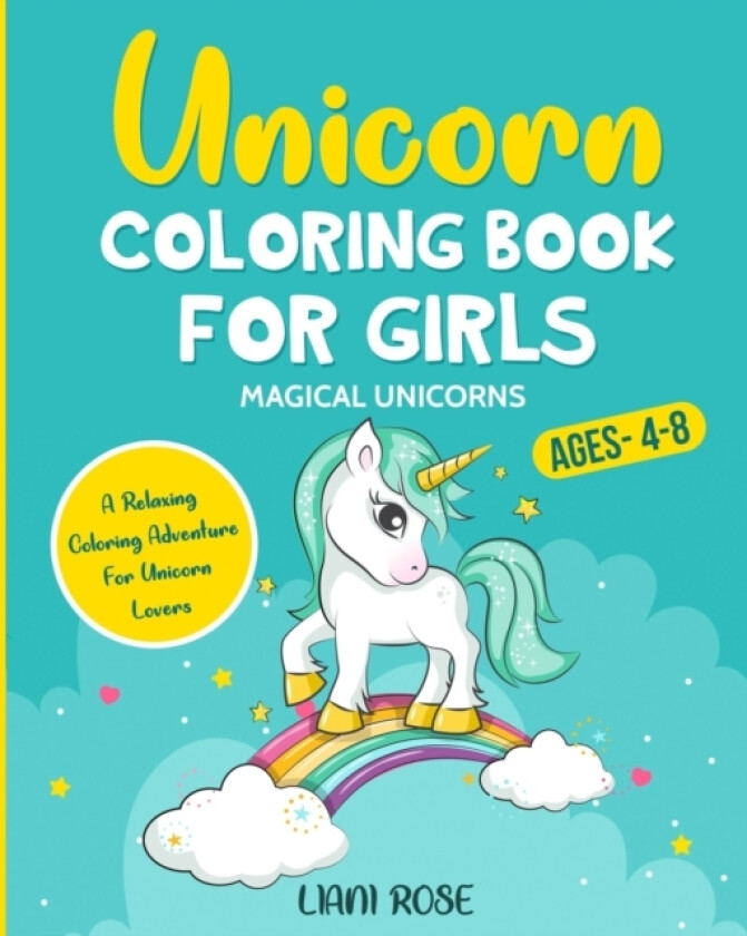Unicorn Coloring Book For Girls (4-8) MAGICAL UNICORN A Relaxing Coloring Adventure For Unicorn Lover av Liani Rose (Paperback)
