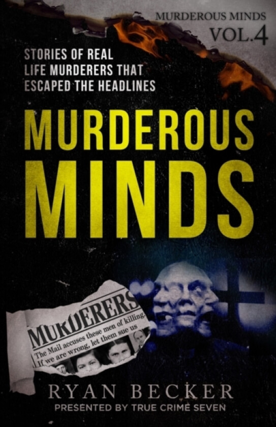 Murderous Minds Volume 4 av Ryan Becker, True Crime Seven, Kelly Gaines (Paperback)