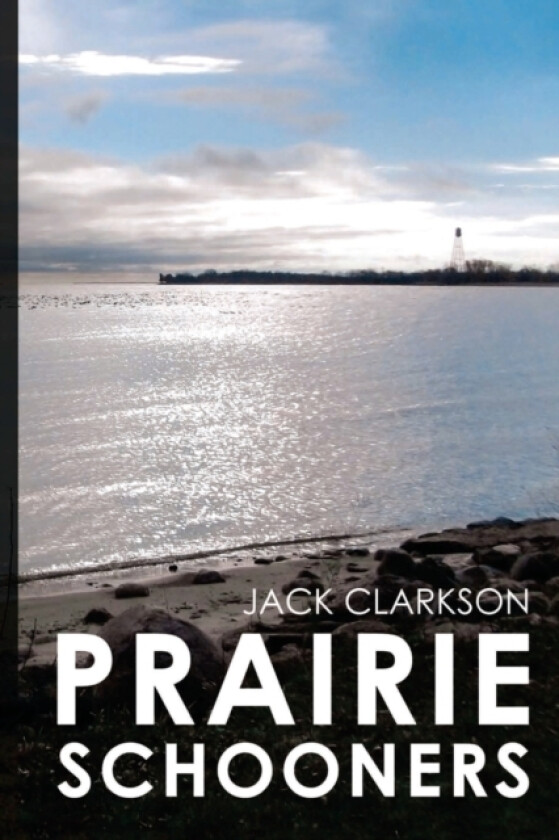 Prairie Schooners av Jack Clarkson (Paperback)