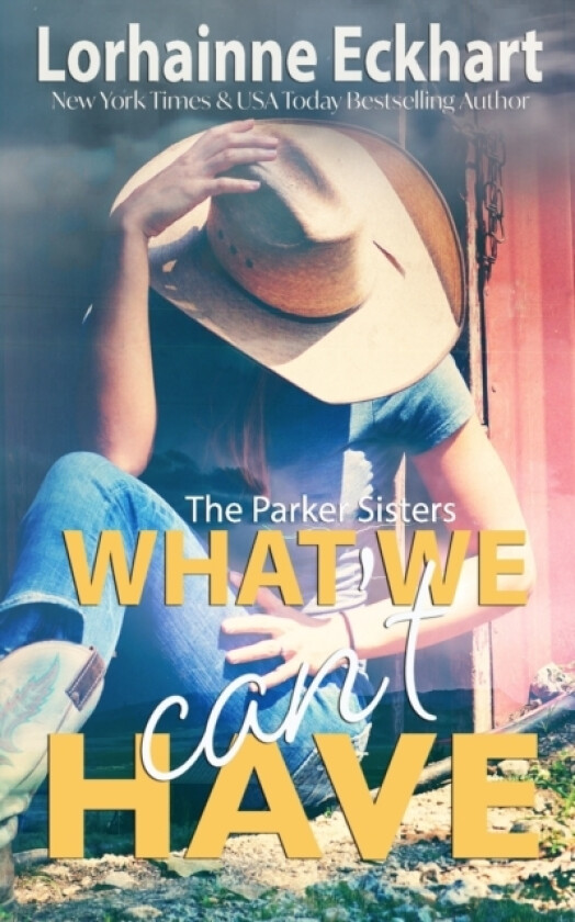What We Can't Have av Lorhainne Eckhart (Paperback)