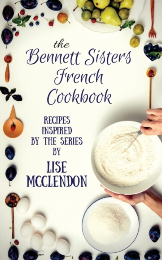 Bennett Sisters French Cookbook av Lise McClendon (Paperback)