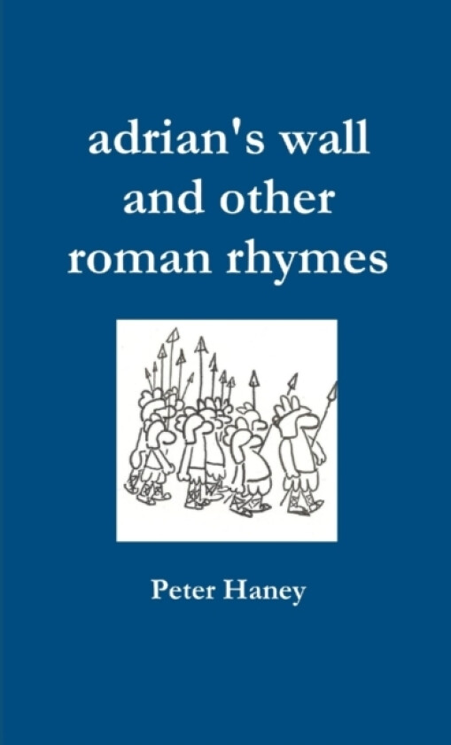 Adrian's Wall and Other Roman Rhymes av Peter Haney (Paperback)