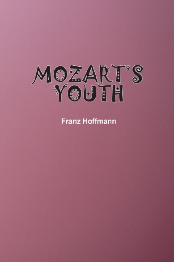 Mozart's Youth av Franz Hoffmann (Paperback)