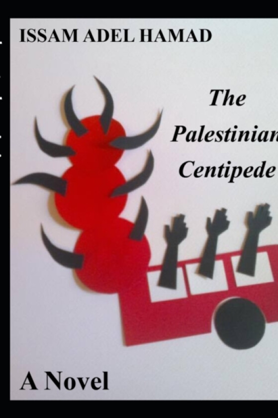 The Palestinian Centipede av Issam Adel Hamad (Paperback)