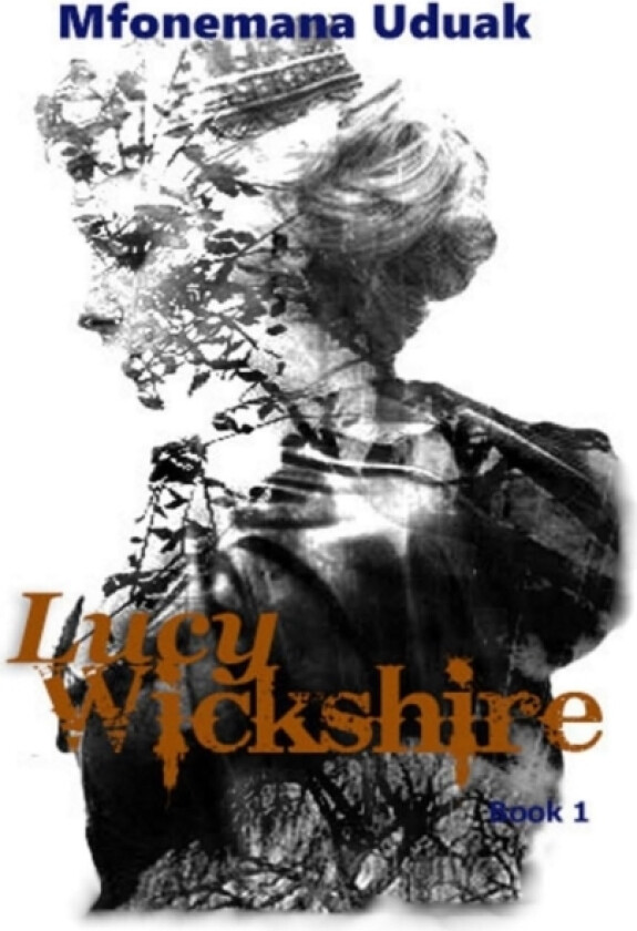 Lucy Wickshire av Mfonemana Uduak (Paperback)