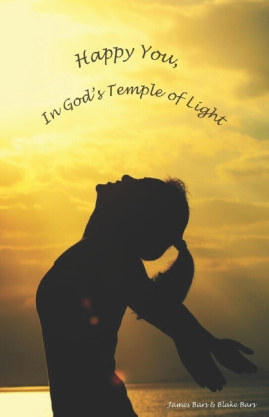 Happy You, In God's Temple of Light av James Bars (Paperback)