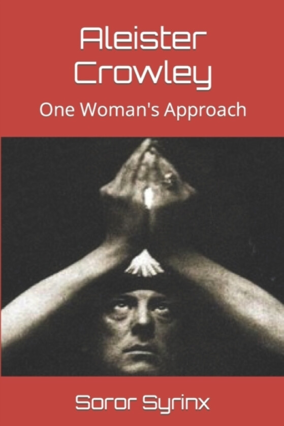 Aleister Crowley av Soror Syrinx (Paperback)