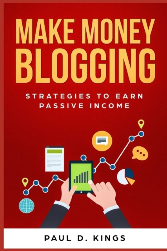 Make Money Blogging av Paul D Kings (Paperback)
