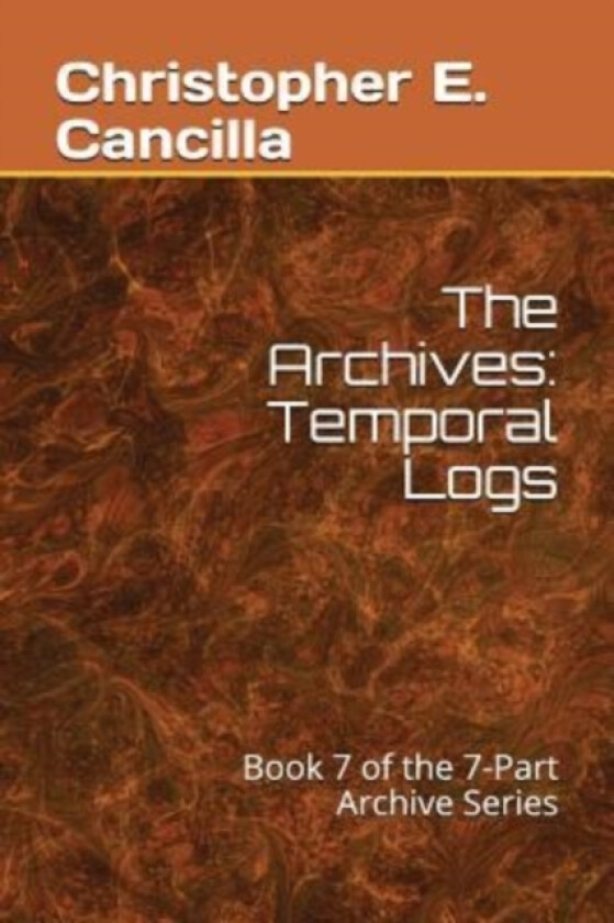 The Archives av Christopher E Cancilla (Paperback)