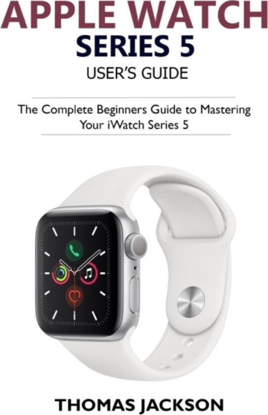 Apple Watch Series 5 User's Guide av Thomas Jackson (Paperback)