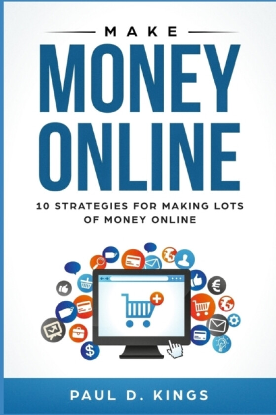 Make Money Online av Paul D Kings (Paperback)