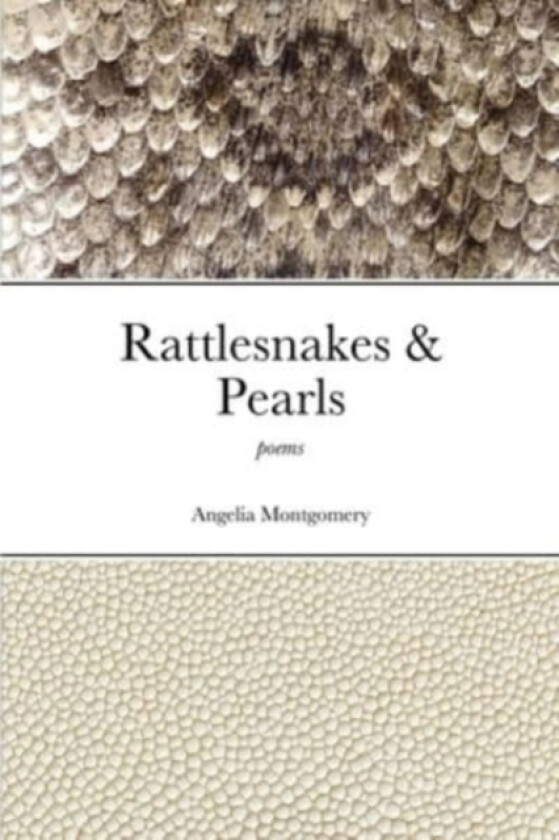 Rattlesnakes & Pearls av Angelia Montgomery (Paperback)