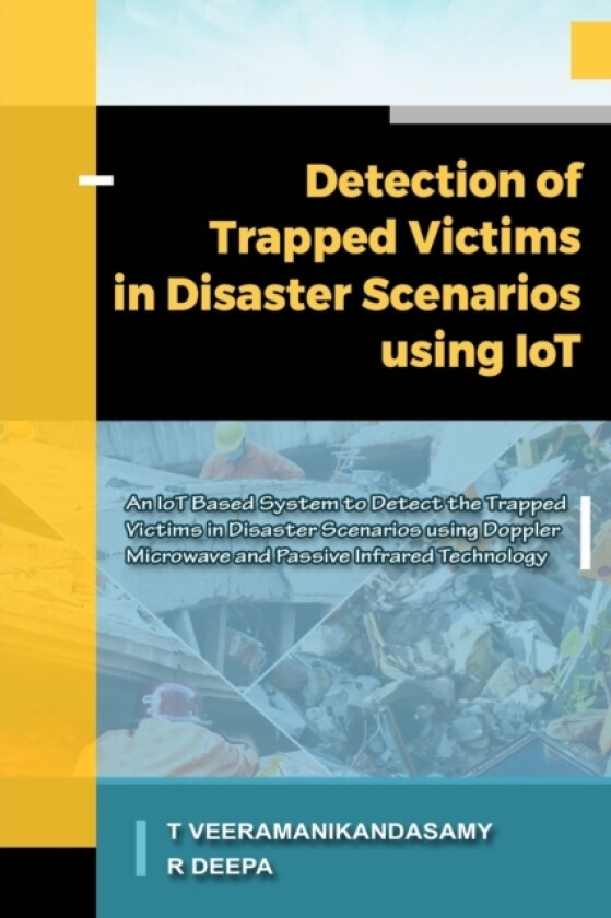 Detection of Trapped Victims in Disaster Scenarios Using IoT av Deepa R, Veeramanikandasamy T (Paperback)