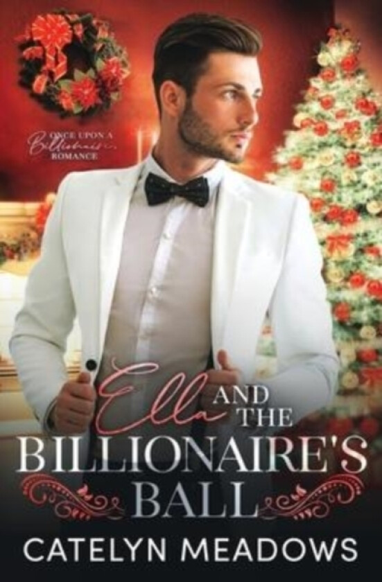 Ella and the Billionaire's Ball av Catelyn Meadows (Paperback)