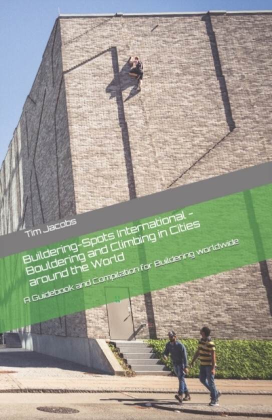 Buildering-Spots International - Bouldering and Climbing in Cities around the World av Tim Jacobs (Paperback)