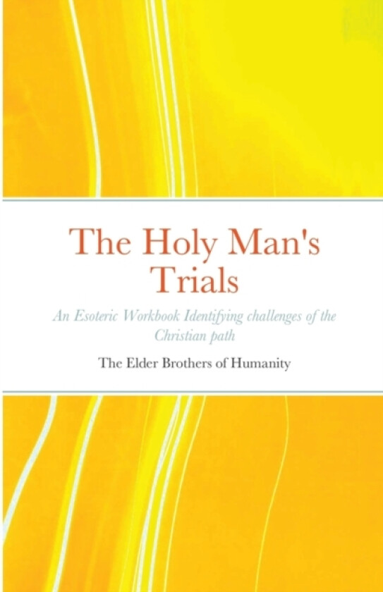 The Holy Man's Trials av The Elder Brothers Of Humanity (Paperback)