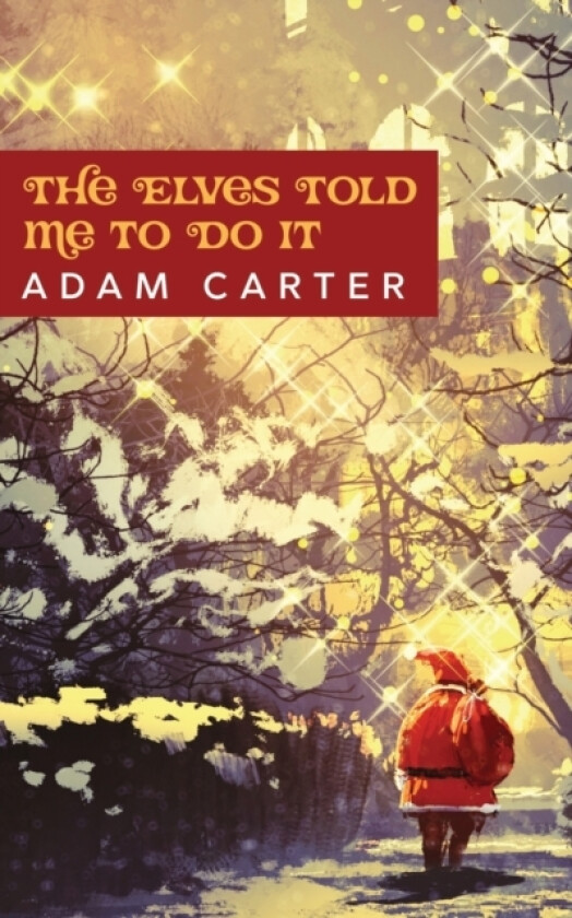 The Elves Told Me to Do it av Adam Carter (Paperback)