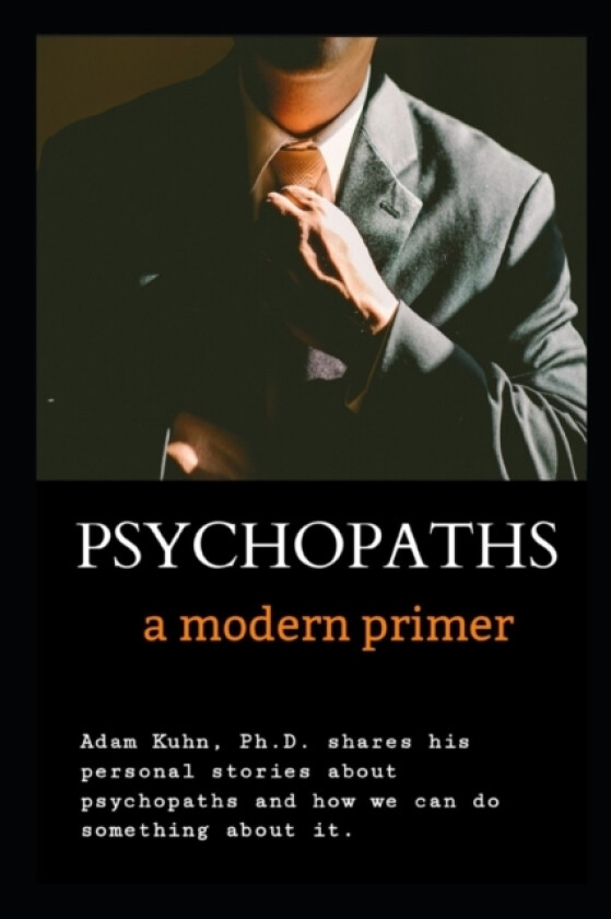 Psychopaths av Adam PH D Kuhn (Paperback)