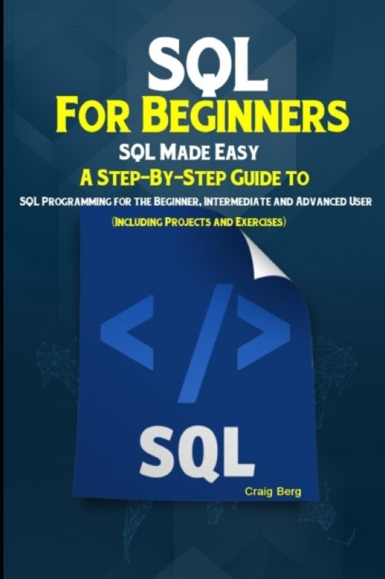 SQL For Beginners SQL Made Easy av Craig Berg (Paperback)