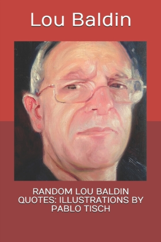 Random Lou Baldin Quotes av Lou Baldin (Paperback)