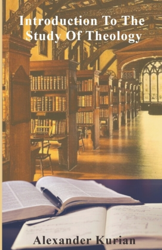 Introduction To The Study Of Theology av Alexander Kurian (Paperback)