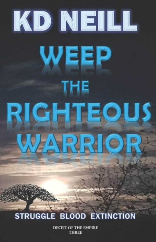 Weep the Righteous Warrior av Kd Neill (Paperback)