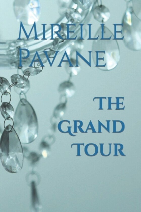 The Grand Tour av Mireille Pavane (Paperback)