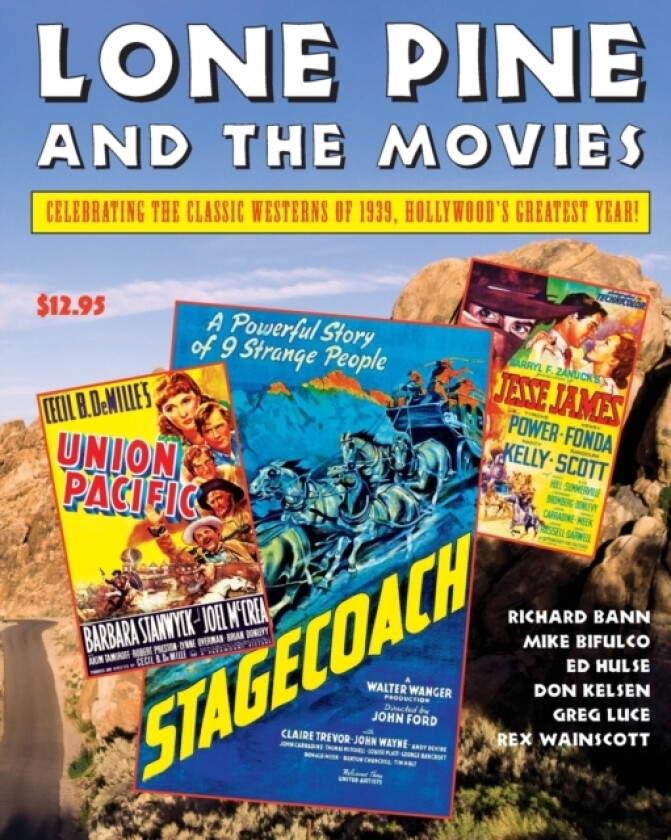 Lone Pine and the Movies av Michael Bifulco, Ed Hulse, Don Kelsen (Paperback)