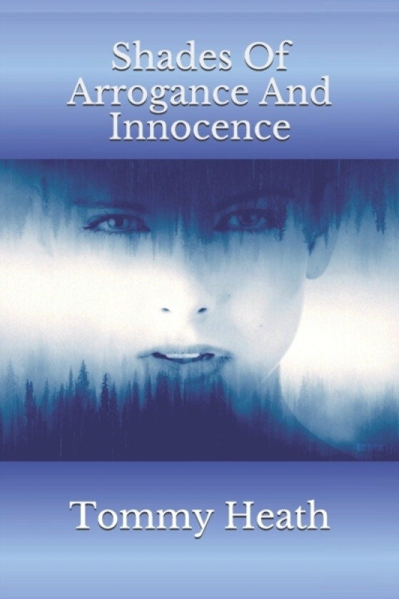 Shades Of Arrogance And Innocence av Tommy Heath (Paperback)