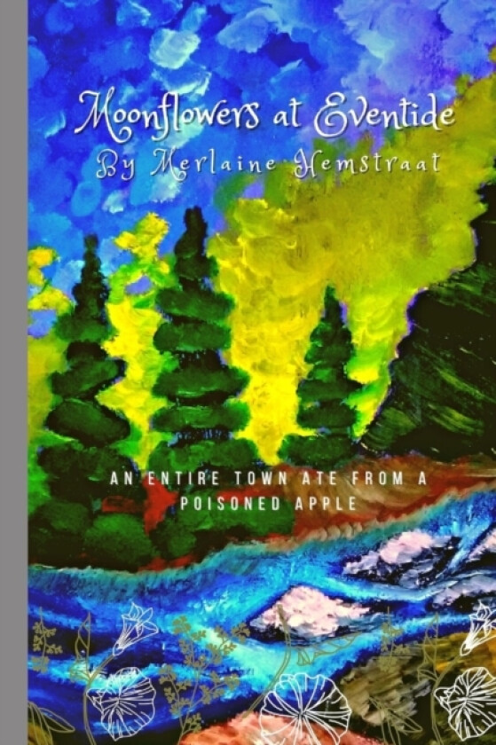 Moonflowers at Eventide av Merlaine Hemstraat (Paperback)