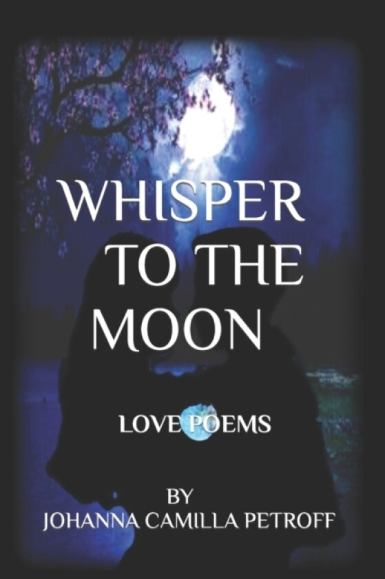 Whisper To The Moon av Johanna Camilla Petroff (Paperback)