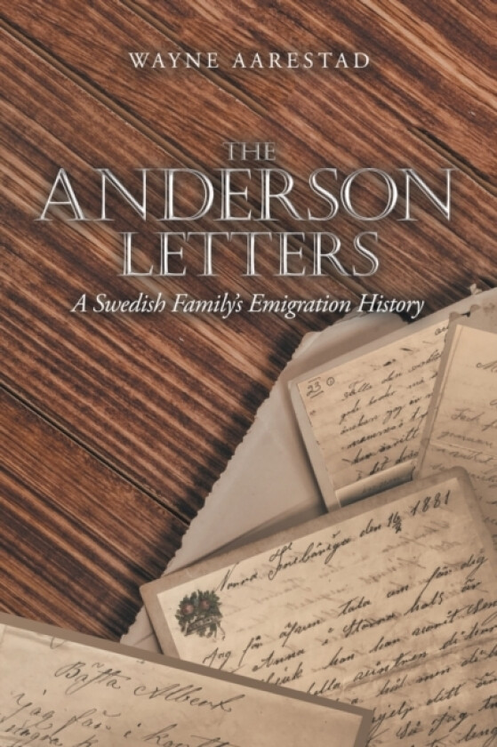 The Anderson Letters av Wayne Aarestad (Paperback)