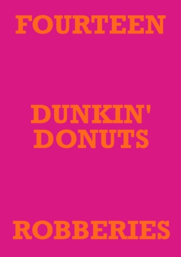 Fourteen Dunkin' Donuts Robberies av Mark Staniforth (Paperback)