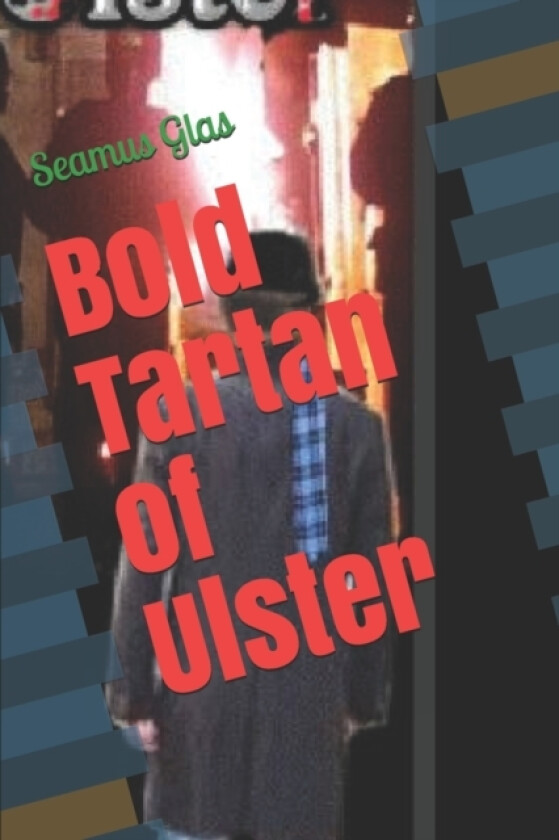 Bold Tartan of Ulster av Vernon Henry McKee, Seamus Glas (Paperback)