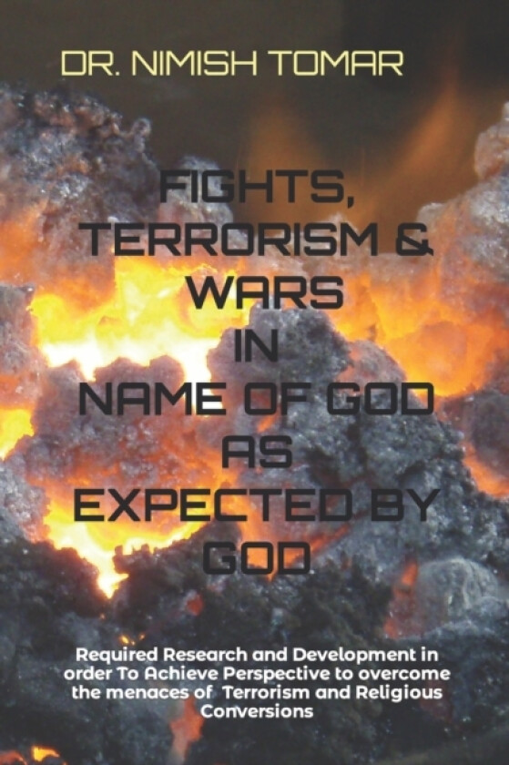 Fights, Terrorism & Wars in the Name of God as Expected by God av Nimish Tomar (Paperback)