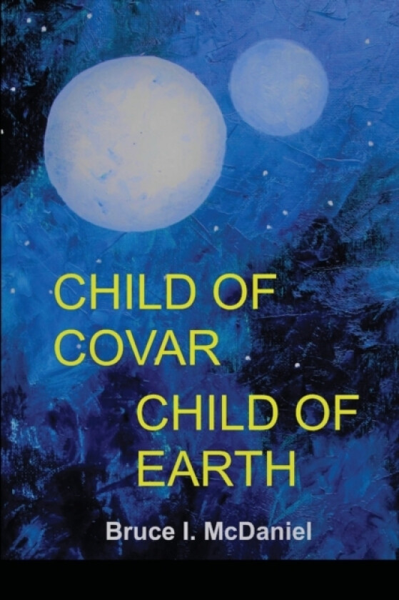 Child of Covar Child of Earth av Bruce McDaniel (Paperback)