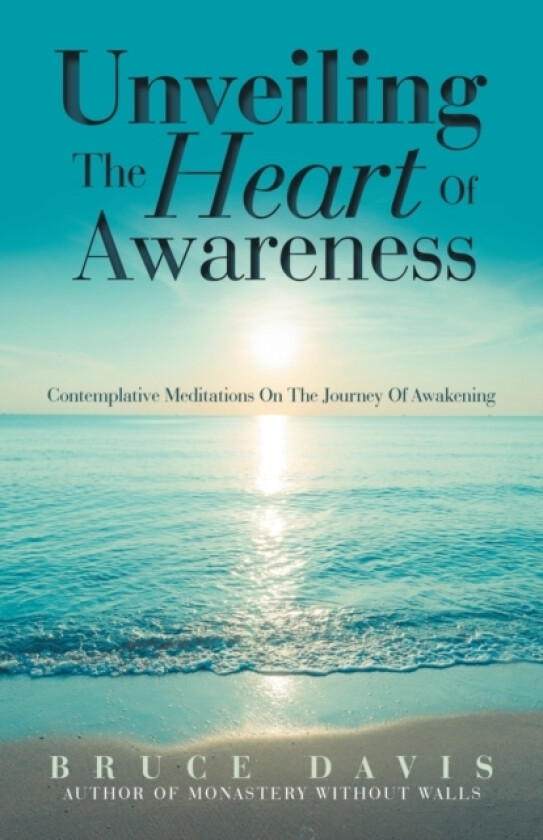 Unveiling the Heart of Awareness av Bruce Davis (Paperback)